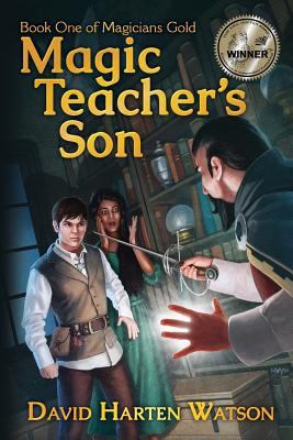 Magic Teacher's Son: Book One of the Magicians ... 1940222400 Book Cover