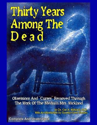 Thirty Years Among The Dead: Complete and Unabr... 1606111760 Book Cover