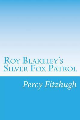 Roy Blakeley's Silver Fox Patrol 1500546267 Book Cover