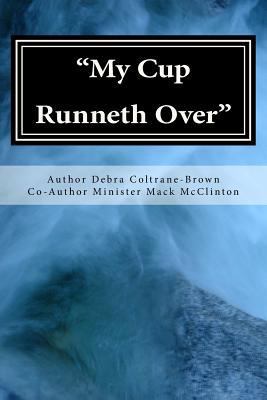 My Cup Runneth Over: Simple Truths About Salvation 1519199910 Book Cover