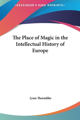 The Place of Magic in the Intellectual History ... 1161406530 Book Cover