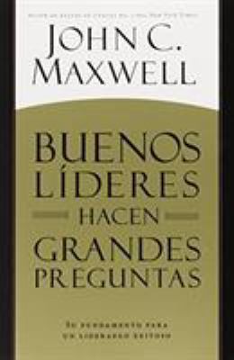 Buenos Líderes Hacen Grandes Preguntas: Su Fund... [Spanish] 1455548030 Book Cover