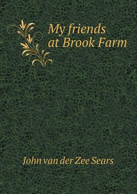 My Friends at Brook Farm 5518476280 Book Cover