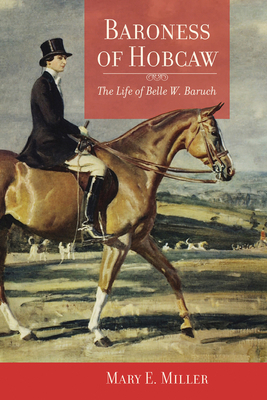 Baroness of Hobcaw: The Life of Belle W. Baruch 1570036551 Book Cover