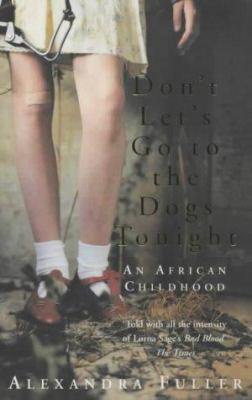 Don't Let's Go to Dogs Tonight: An African Chil... 0330412302 Book Cover