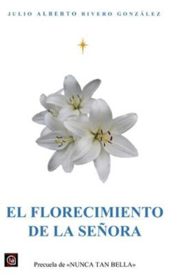 (2a Ed.) EL FLORECIMIENTO DE LA SEÑORA [Spanish] B0FZL3GZ6M Book Cover