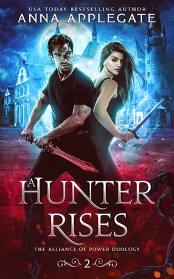 A Hunter Rises (The Alliance of Power Duology, ... 1090547897 Book Cover