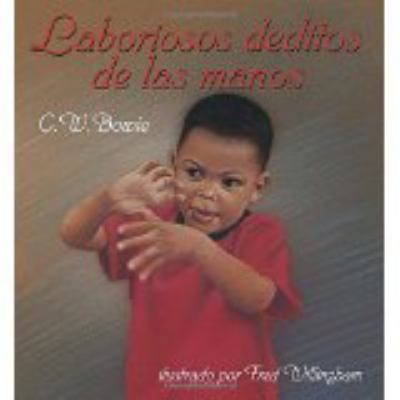 Laboriosos deditos de las manos = Busy Fingers [Spanish] 1580890431 Book Cover