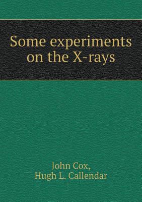 Some experiments on the X-rays 5518858809 Book Cover
