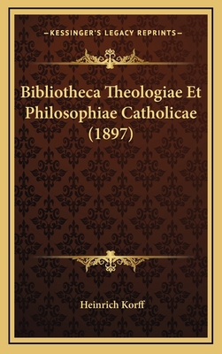 Bibliotheca Theologiae Et Philosophiae Catholic... [German] 1167813677 Book Cover