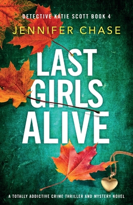 Last Girls Alive: A totally addictive crime thr... 1838888942 Book Cover