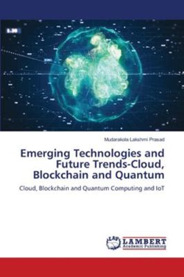 Emerging Technologies and Future Trends-Cloud, ... 6209115926 Book Cover