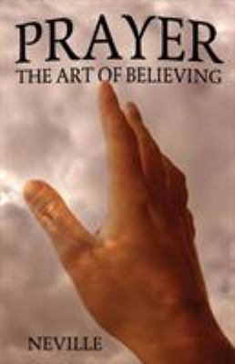 Prayer: The Art of Believing: The Art of Believing 1434487660 Book Cover
