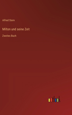 Milton und seine Zeit: Zweites Buch [German] 3368645838 Book Cover