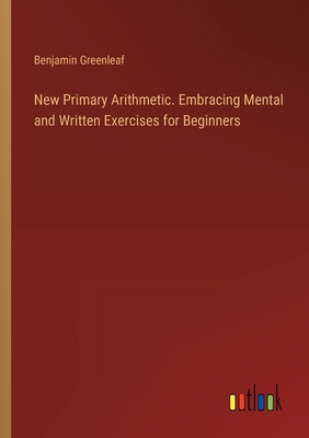 New Primary Arithmetic. Embracing Mental and Wr... 338538267X Book Cover