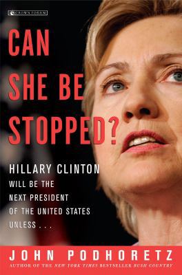 Can She Be Stopped?: Hillary Clinton Will Be th... 0307337928 Book Cover