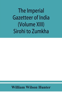 The imperial gazetteer of India (Volume XIII) S... 9353950872 Book Cover