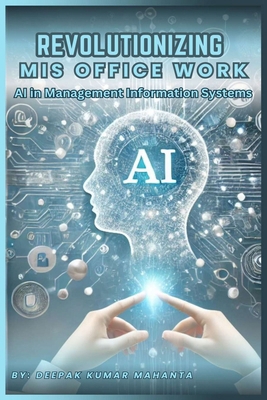 Revolutionizing MIS Office Work: AI in Manageme... B0DV3RVBK8 Book Cover