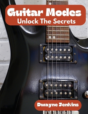 Guitar Modes: A Comprehensive Course For Beginners B0F11FXR8C Book Cover