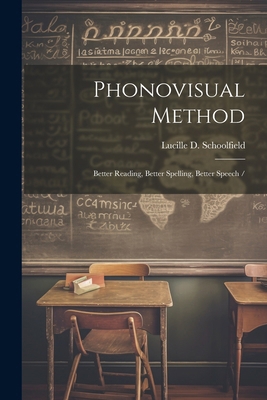 Phonovisual Method: Better Reading, Better Spel... 1022890352 Book Cover