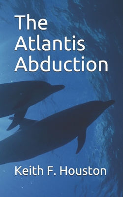 The Atlantis Abduction 154994116X Book Cover