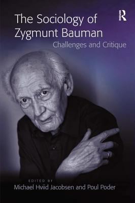 The Sociology of Zygmunt Bauman: Challenges and... 0754670600 Book Cover