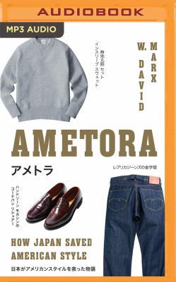 Ametora: How Japan Saved American Style 1531863833 Book Cover