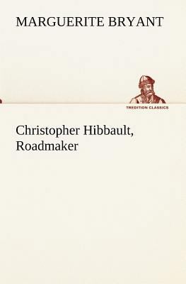 Christopher Hibbault, Roadmaker 3849173801 Book Cover