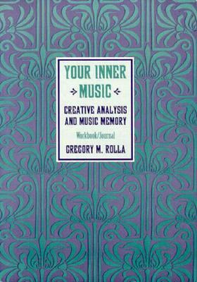 Your Inner Music: Creative Analysis and Music M... 0933029748 Book Cover