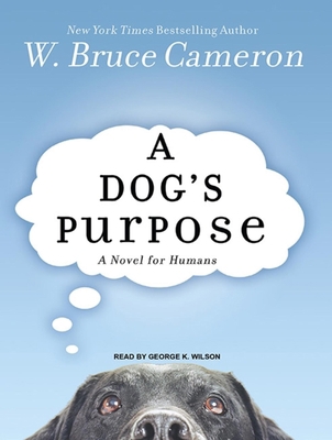 A Dog's Purpose: A Novel for Humans 1400116457 Book Cover