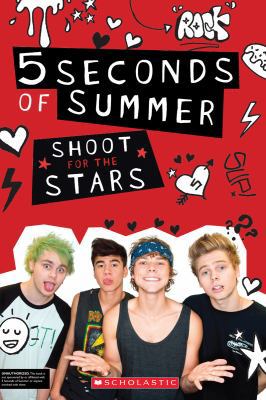 5 Seconds of Summer: Shoot for the Stars 0545818370 Book Cover