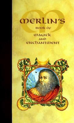 Merlin's Book of Magick & Enchantment 0765110261 Book Cover