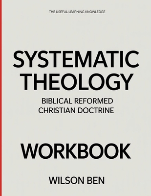 The Useful Learning Knowledge Systematic Theolo... B0GGC3DNMY Book Cover