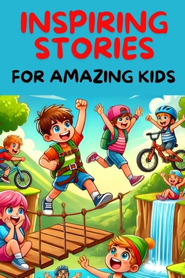 Inspiring Stories For Amazing Kids: A Collectio...            Book Cover