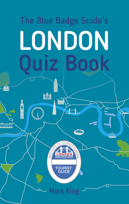 The Blue Badge Guide's London Quiz Bk 0750968230 Book Cover