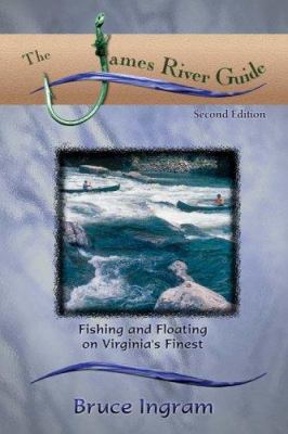 The James River Guide: Fishing and Floating on ... 1893272052 Book Cover