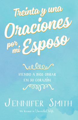 Treinta y una Oraciones por mi Esposo: Viendo A... [Spanish] 0986366781 Book Cover