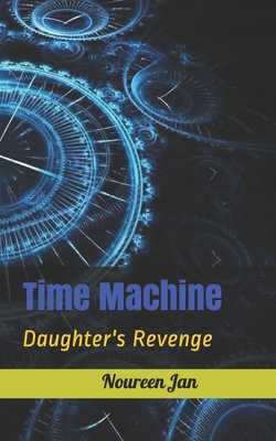 Time Machine: Daughter's Revenge B08P4LTGV8 Book Cover