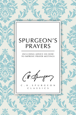 Spurgeon's Prayers 1857920414 Book Cover