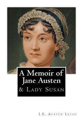 A Memoir of Jane Austen: And Lady Susan 1482330229 Book Cover