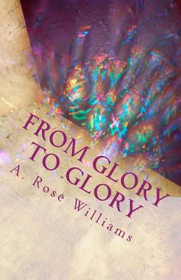 From Glory To Glory 1497437628 Book Cover