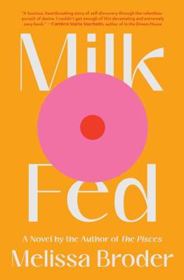 Milk Fed: A Novel 1982173017 Book Cover