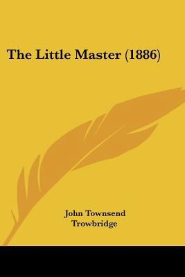 The Little Master (1886) 1120899095 Book Cover