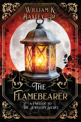 The Flamebearer: a Prelude to The Jeweler's Secret B0DXD1HJY6 Book Cover