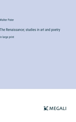 The Renaissance; studies in art and poetry: in ... 3387030657 Book Cover