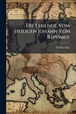 Die Legende Vom Heiligen Johann Von Repomuf [German] 1144081823 Book Cover