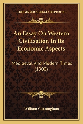 An Essay On Western Civilization In Its Economi... 1164571060 Book Cover