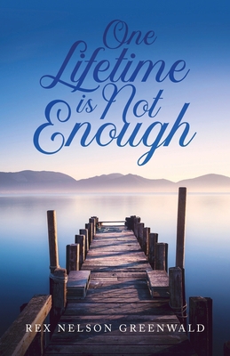 One Lifetime Is Not Enough 1647538424 Book Cover