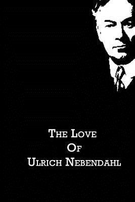 The Love Of Ulrich Nebendahl 1480021229 Book Cover