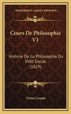 Cours de Philosophie V1: Histoire de La Philoso... [French] 1166865924 Book Cover